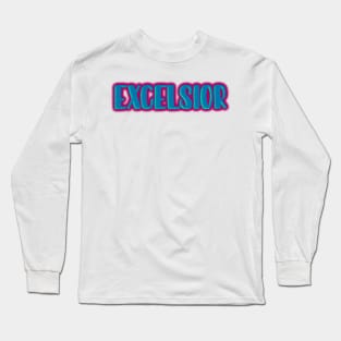 Excelsior (Ever Upwards) Long Sleeve T-Shirt